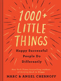 1000+ Little Things Happy Successful People Do Differently - Hardcover