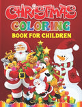 Christmas Coloring Book For Children: Christmas Present For Kids And Toddlers - Easy And Entertaining Holiday Coloring Book - Paperback