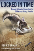Locked in Time: Animal Behavior Unearthed in 50 Extraordinary Fossils - Paperback