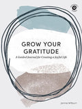 Grow Your Gratitude: A Guided Journal for Creating a Joyful Life - Paperback