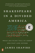 Shakespeare in a Divided America: What His Plays Tell Us about Our Past and Future - Paperback
