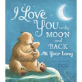I Love You to the Moon and Back All Year Long - Hardcover