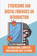 Cybercrime And Digital Forensics An Introduction: International Computer Underground Rose To Power: Contingency Planning Cyber Security - Paperback