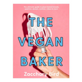 The Vegan Baker: The Ultimate Guide to Plant-Based Breads, Pastries, Cookies, Slices, and More - Hardcover