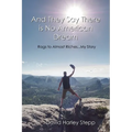And They Say There is No American Dream: Rags to Almost Riches...My Story - Paperback
