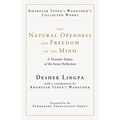 The Natural Openness and Freedom of the Mind: A Treasure Tantra of the Great Perfection - Hardcover
