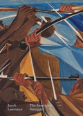 Jacob Lawrence: The American Struggle - Hardcover