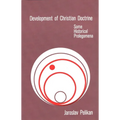 Development of Christian Doctrine: Some Historical Prolegomena - Paperback