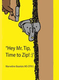 "Hey Mr. Tip!" "Time to Zip!" - Hardcover