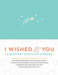 I Wished for You: A Keepsake Adoption Journal - Hardcover