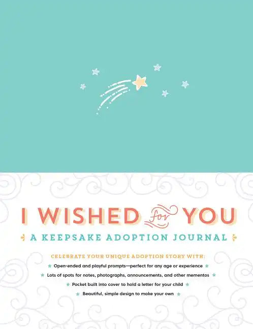 I Wished for You: A Keepsake Adoption Journal - Hardcover