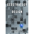 Geostrategy by Design: How to Manage Geopolitical Risk in the New Era of Globalization - Paperback