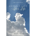 Animals Life After Life: Messages of Love from the Animals on the Other Side - Paperback