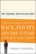 The Trouble with Black Boys: ...and Other Reflections on Race, Equity, and the Future of Public Education - Paperback