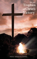 We Are Trophies of Christ's Victory - Paperback