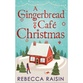 A Gingerbread Cafe Christmas: Christmas at the Gingerbread Café / Chocolate Dreams at the Gingerbread Cafe / Christmas Wedding at the Gingerbread Café - Paperback