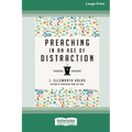 Preaching in an Age of Distraction (16pt Large Print Format) - Paperback