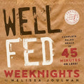 Well Fed Weeknights: Complete Paleo Meals in 45 Minutes or Less - Paperback