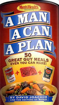 A Man, a Can, a Plan: 50 Great Guy Meals Even You Can Make!: A Cookbook - Hardcover
