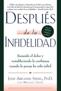 Después de la Infidelidad: Sanando El Dolor Y Restableciendo La Confianza Cuando La Pareja Ha Sido Infiel - Paperback