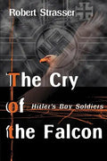 The Cry of the Falcon: Hitler's Boy Soldiers - Paperback