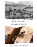 How To Build a Warre Bee Hive: A Homesteading 'How To' Book - Paperback