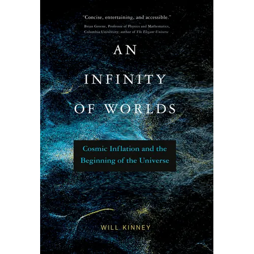 An Infinity of Worlds: Cosmic Inflation and the Beginning of the Universe - Paperback