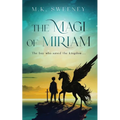 The Magi of Miriam: The Boy Who Saved the Kingdom - Paperback