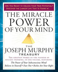 The Miracle Power of Your Mind: The Joseph Murphy Treasury - Paperback