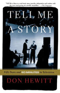 Tell Me a Story: Fifty Years and 60 Minutes in Television - Paperback