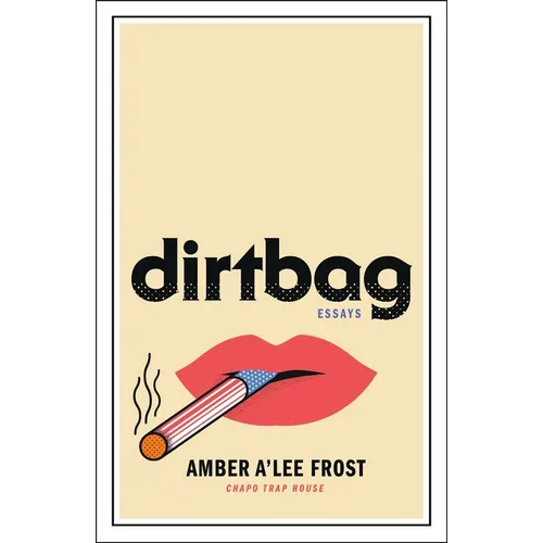 Dirtbag: Essays - Hardcover