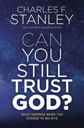 Can You Still Trust God?: What Happens When You Choose to Believe - Hardcover
