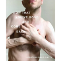 Now That You've Gone and Come Back - Paperback