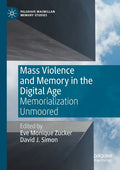 Mass Violence and Memory in the Digital Age: Memorialization Unmoored - Paperback