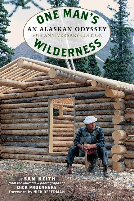 One Man's Wilderness, 50th Anniversary Edition: An Alaskan Odyssey - Hardcover