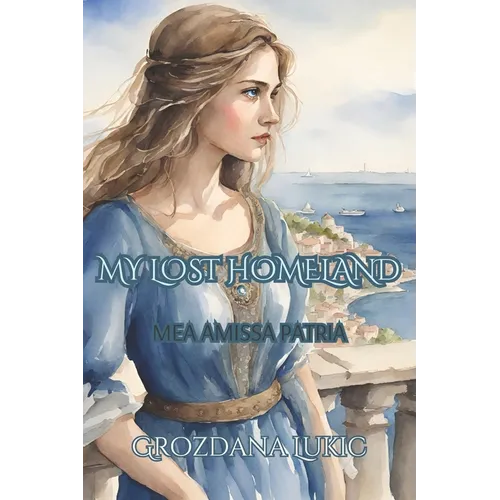 Mea Amissa Patria: My Lost Homeland - Paperback
