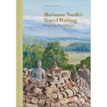Marianne North's Travel Writing: Every Step a Fresh Picture - Hardcover
