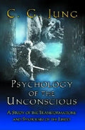 Psychology of the Unconscious: A Study of the Transformations and Symbolisms of the Libido - Paperback
