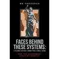 Faces Behind These Systems: 3 Felonies without Committing A Single Crime, How The Government Stole My Identity - Paperback