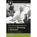 The Entrepreneur's Guide to Running a Business: Strategy and Leadership - Hardcover