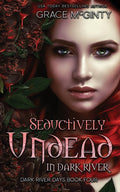 Seductively Undead In Dark River - Paperback
