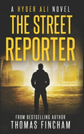 The Street Reporter: A Police Procedural Mystery Series of Crime and Suspense - Paperback