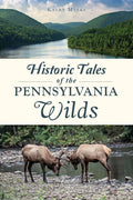 Historic Tales of the Pennsylvania Wilds - Paperback