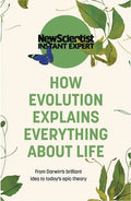 How Evolution Explains Everything about Life - Paperback