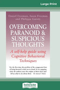 Overcoming Paranoid & Suspicious Thoughts (16pt Large Print Edition) - Paperback