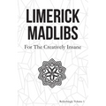 Limerick Madlibs: For the Creatively Insane: Refreshingly Volume 2 - Paperback