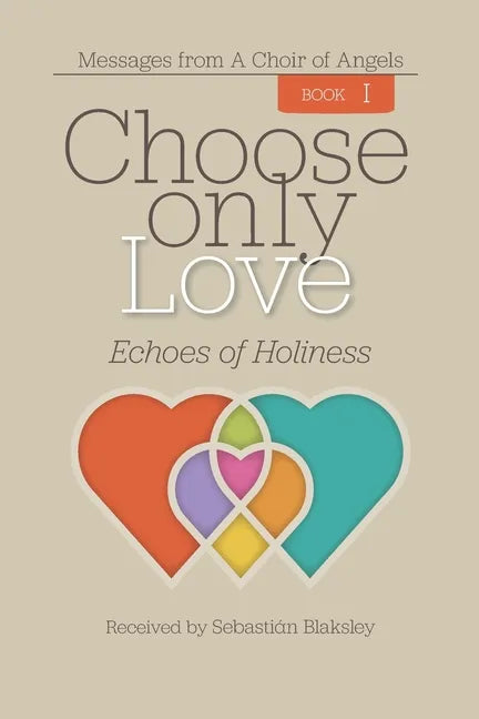 Choose Only Love: Echoes of Holiness - Paperback