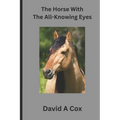 The Horse With The All-Knowing Eye: A timeless love story - Paperback