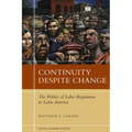Continuity Despite Change: The Politics of Labor Regulation in Latin America - Hardcover