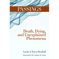 Passings: Death, Dying, and Unexplained Phenomena - Hardcover